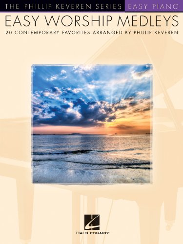 Easy Worship Medleys: 20 Contemporary Favorites (The Phillip Keveren Series) (9781423493150) by Hal Leonard Corp.; Keveren, Phillip