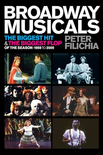 Beispielbild fr Broadway Musicals: The Biggest Hit & the Biggest Flop of the Season - 1959 to 2009 zum Verkauf von ThriftBooks-Atlanta
