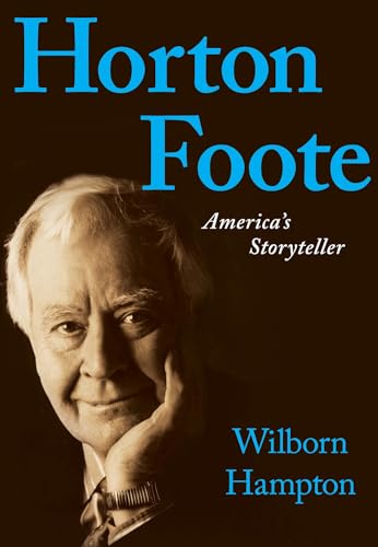 Beispielbild fr Horton Foote: Americas Storyteller (Applause Books) zum Verkauf von Hawking Books