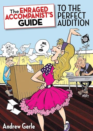 Stock image for The Enraged Accompanist's Guide to the Perfect Audition for sale by Better World Books