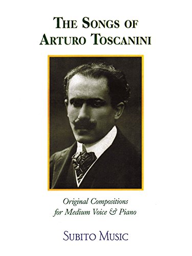 9781423498773: The Songs of Arturo Toscanini: Medium Voice