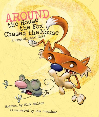 9781423600060: Around the House the Fox Chased the Mouse: A Prepositional Tale