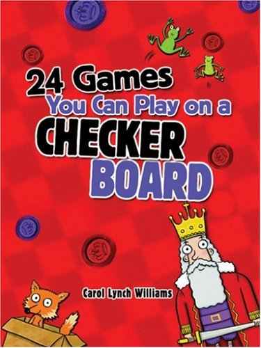 24 Games You Can Play on a Checker Board (9781423600114) by Williams, Carol