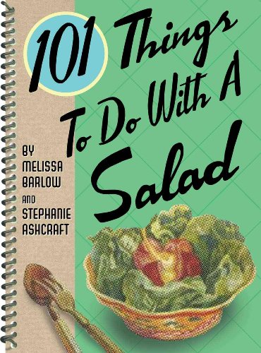 Imagen de archivo de 101 Things to Do with a Salad a la venta por Once Upon A Time Books