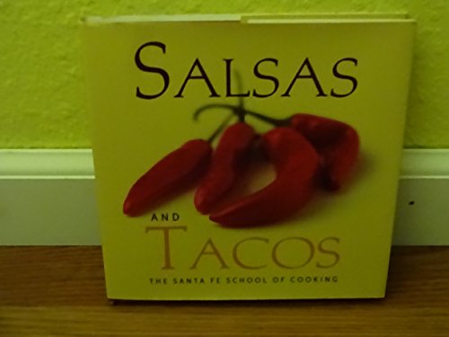 Beispielbild fr Salsas and Tacos: Santa Fe School of Cooking zum Verkauf von Wonder Book