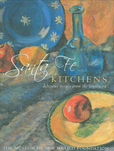 Beispielbild fr Santa Fe Kitchens: Delicious Recipes from the Southwest zum Verkauf von Your Online Bookstore