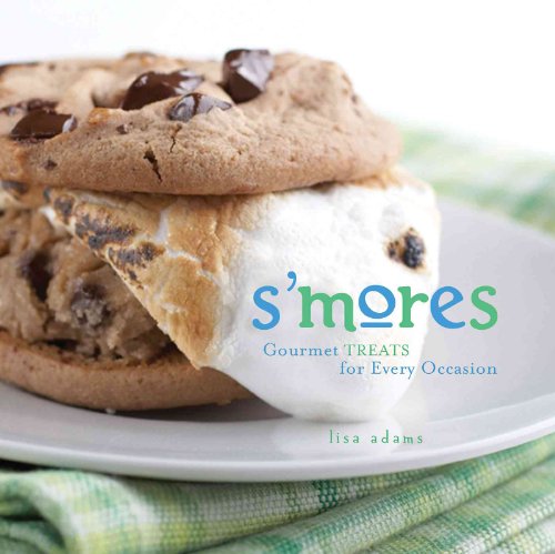 Stock image for S'mores: Gourmet Treats for Every Occasion for sale by Revaluation Books