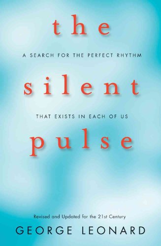 9781423601227: The Silent Pulse: A Search for the Perfect Rhythm that Exists in Each of Us