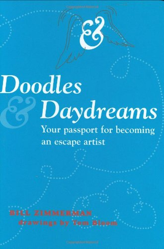 Beispielbild fr Doodles and Daydreams: Your Passport for Becoming an Escape Artist zum Verkauf von Reuseabook