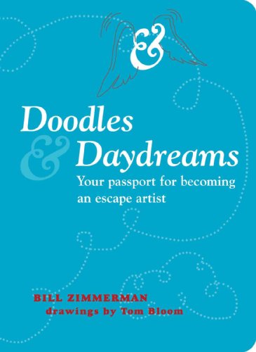Stock image for Doodles and Daydreams: Your Passport for Becoming an Escape Artist for sale by HPB-Ruby