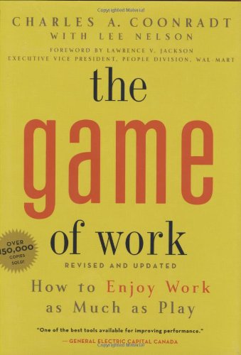 Beispielbild fr Game of Work, The: How to Enjoy Work as Much as Play zum Verkauf von SecondSale