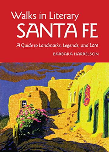 Imagen de archivo de Walks In Literary Santa Fe: A Guide to Landmarks, Legends and Lore a la venta por R Bookmark
