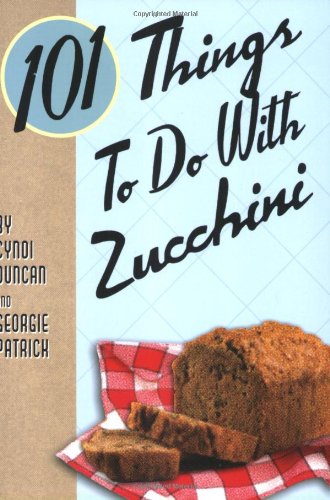 Stock image for 101 Things to Do with Zucchini for sale by Reliant Bookstore