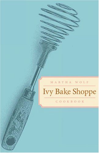 Beispielbild fr Ivy Bake Shoppe Cookbook zum Verkauf von Reliant Bookstore