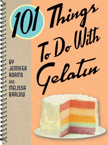 101 Things to Do with Gelatin (9781423602477) by Jennifer Adams; Melissa Barlow