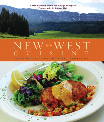 Imagen de archivo de New West Cuisine: Fresh Recipes from the Rocky Mountains a la venta por SecondSale