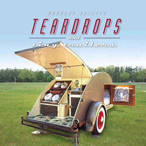 Stock image for Teardrops and Tiny Trailers [Hardcover] Keister, Douglas for sale by MI Re-Tale