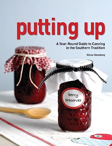 Stock image for Putting Up: A Year-Round Guide to Canning in the Southern Tradition for sale by Pink Casa Antiques