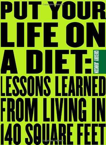 9781423603177: Put Your Life On a Diet: Lessons Learned from Living in 140 Square Feet