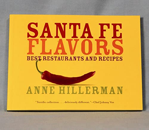 Stock image for Santa Fe Flavors: Best Restaurants and Recipes for sale by ThriftBooks-Atlanta