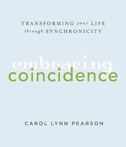 Imagen de archivo de Embracing Coincidence: Transforming Your Life Through Synchronicity a la venta por Jenson Books Inc