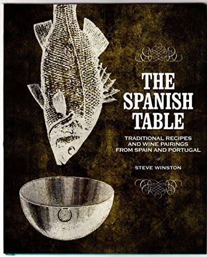 Beispielbild fr The Spanish Table : Traditional Recipes and Wine Pairings from Spain and Portugal zum Verkauf von Better World Books