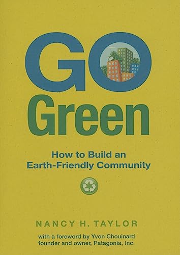 Imagen de archivo de Go Green : How to Build an Earth-Friendly Community a la venta por Better World Books