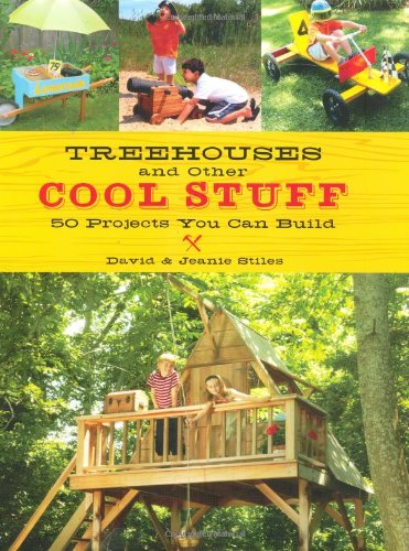 9781423603955: Treehouses and Other Cool Stuff: 50 Projects You Can Build