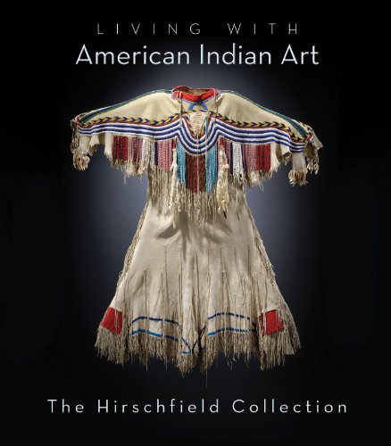 9781423604525: Living with American Indian Art: The Hirschfield Collection