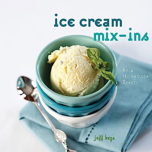 Imagen de archivo de Ice Cream Mix-Ins: Easy Homemade Treats : Easy Homemade Treats a la venta por Better World Books: West