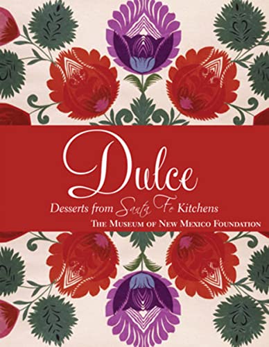 Stock image for Dulc?: Desserts from Santa Fe Kitchens for sale by Bellwetherbooks