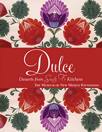 9781423604891: Dulc: Desserts from Santa Fe Kitchens