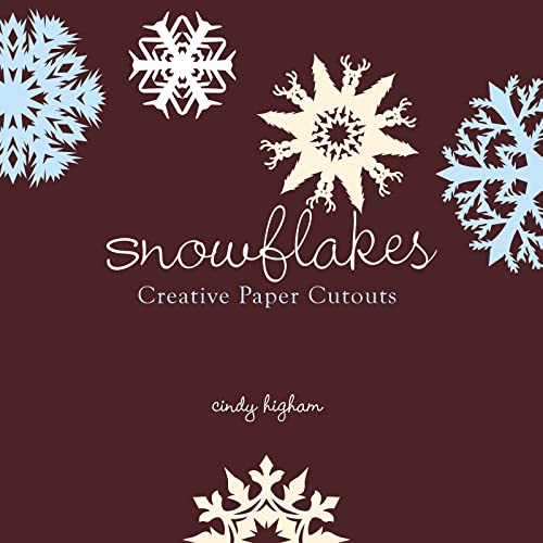 Stock image for Snowflakes: Creative Paper Cutouts for sale by SecondSale