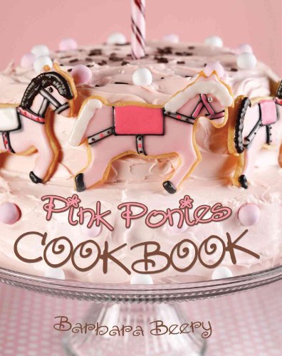 Stock image for Pink Ponies Cookbook for sale by Your Online Bookstore