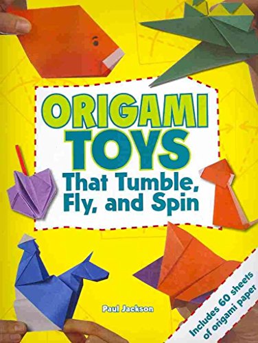 Imagen de archivo de Origami Toys: That Tumble, Fly and Spin a la venta por SecondSale