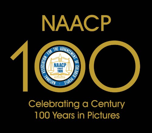 Imagen de archivo de NAACP: Celebrating a Century 100 Years in Pictures a la venta por Ergodebooks