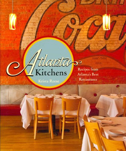 Stock image for Atlanta Kitchens : Recipes from Atlanta's Best Restaurants for sale by Better World Books