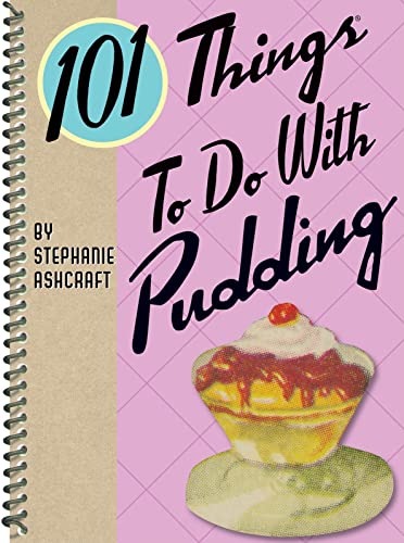 Stock image for 101 Things to Do With Pudding (101 Cookbooks) for sale by Jenson Books Inc