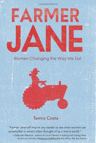 Beispielbild fr Farmer Jane: Women Changing the Way We Eat zum Verkauf von Wonder Book
