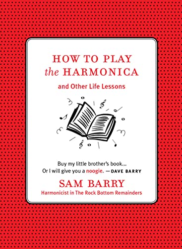 Stock image for How To Play the Harmonica: and Other Life Lessons for sale by Jenson Books Inc