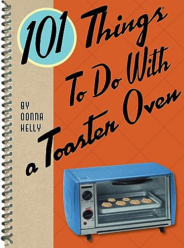 Stock image for 101 Things to Do With a Toaster Oven (101 Cookbooks) for sale by Reliant Bookstore