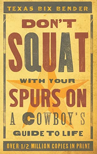 Beispielbild fr Don't Squat With Your Spurs On - new: A Cowboy's Guide to Life (Western Humor) zum Verkauf von BooksRun