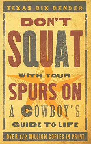 Stock image for Dont Squat With Your Spurs On - new: A Cowboys Guide to Life (Western Humor) for sale by Goodwill of Colorado
