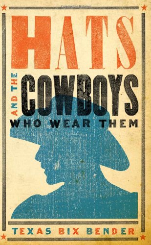 9781423607021: Hats and the Cowboys Who Wear Them