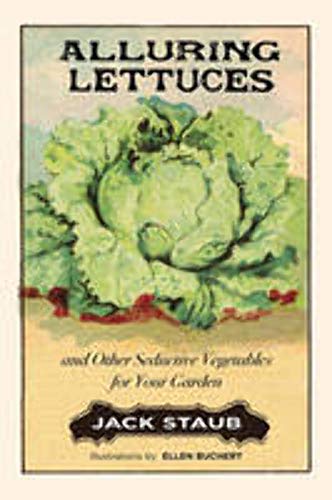 Stock image for Alluring Lettuces: And Other Seductive Vegetables for Your Garden for sale by Decluttr