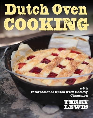 Imagen de archivo de Dutch Oven Cooking: With International Dutch Oven Society Champion Terry Lewis a la venta por SecondSale