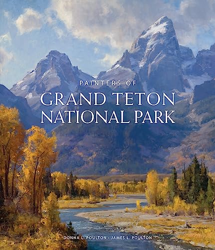 PAINTERS OF GRAND TETON NATIONAL PARK