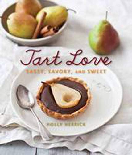 Beispielbild fr Tart Love: Sassy, Savory, and Sweet zum Verkauf von arcfoundationthriftstore