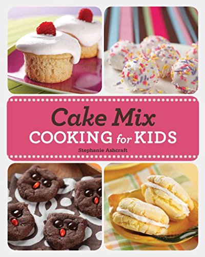 Stock image for Cake Mix Cooking for Kids for sale by St Vincent de Paul of Lane County