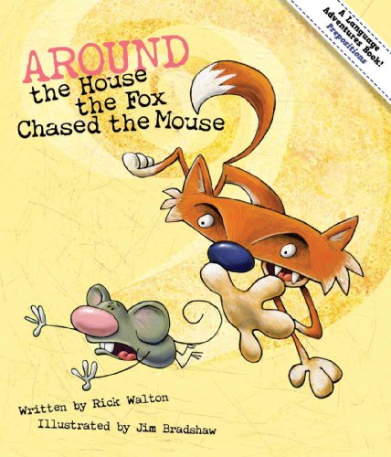 9781423620754: Around the House the Fox Chased the Mouse: Adventures in Prepositions